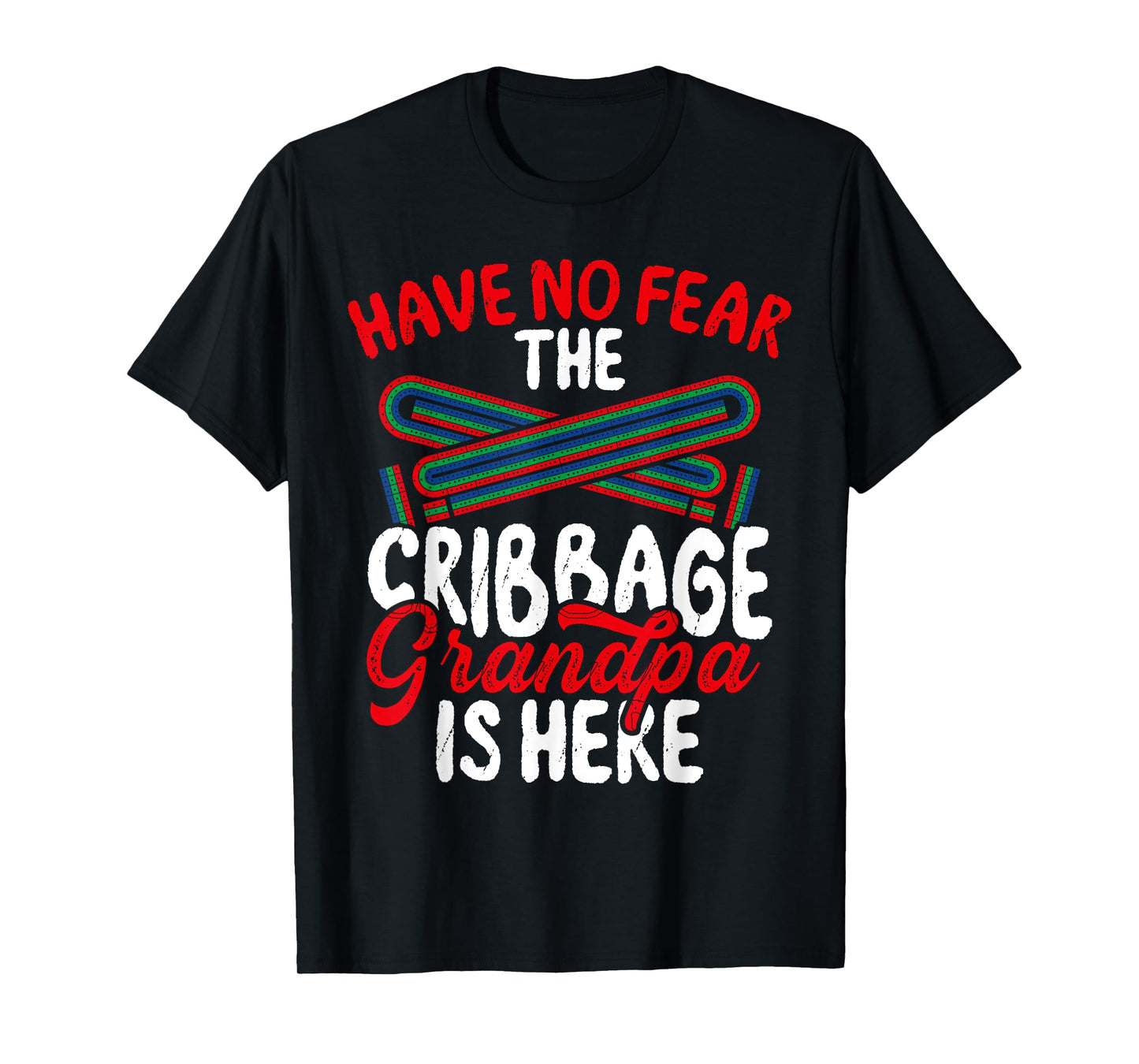 Have No Fear The Cribbage Grandpa is Here Cribbage Grandpa T-Shirt