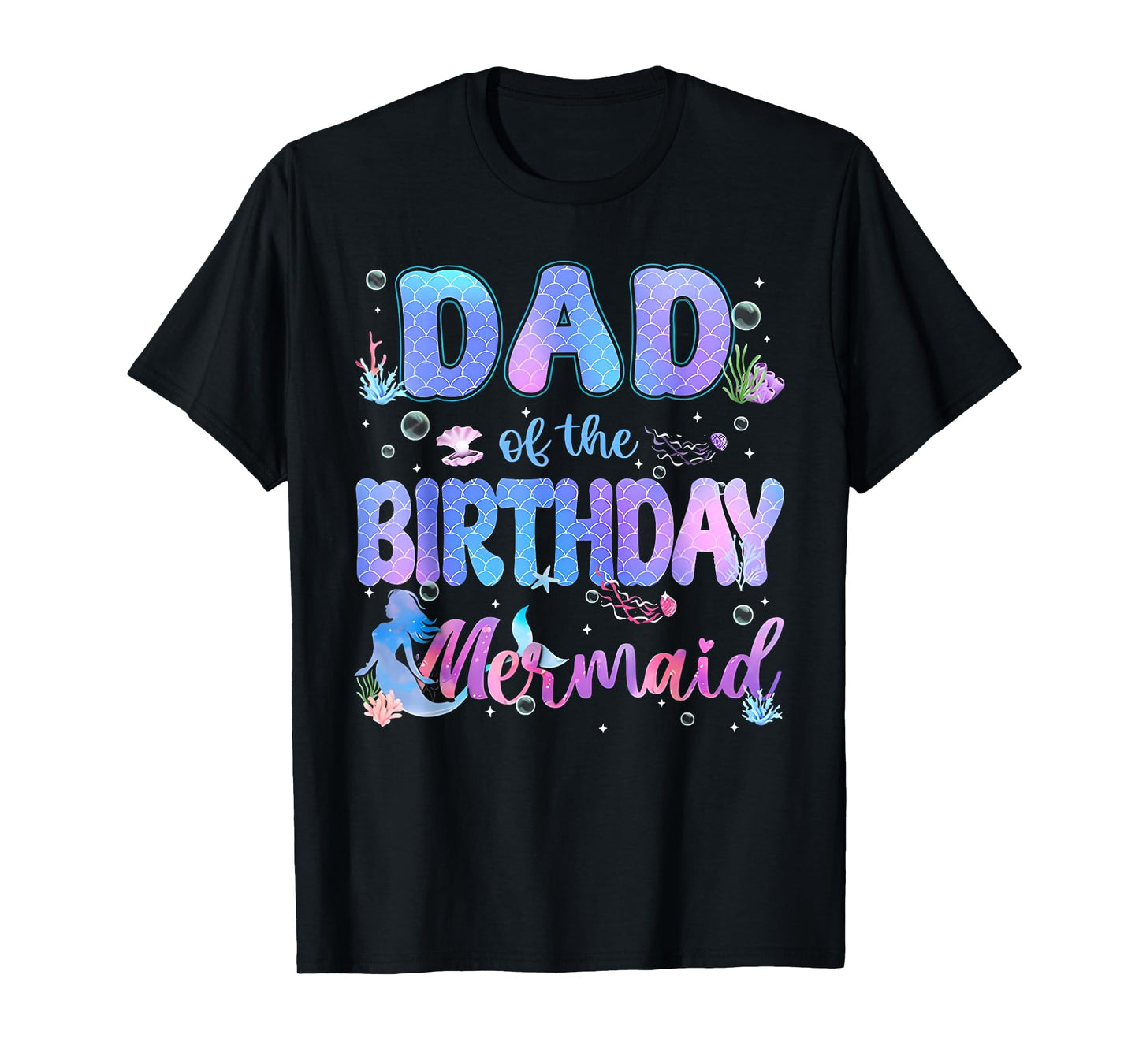 Dad Of The Birthday Mermaid Girl Bday Party Squad Family T-Shirt