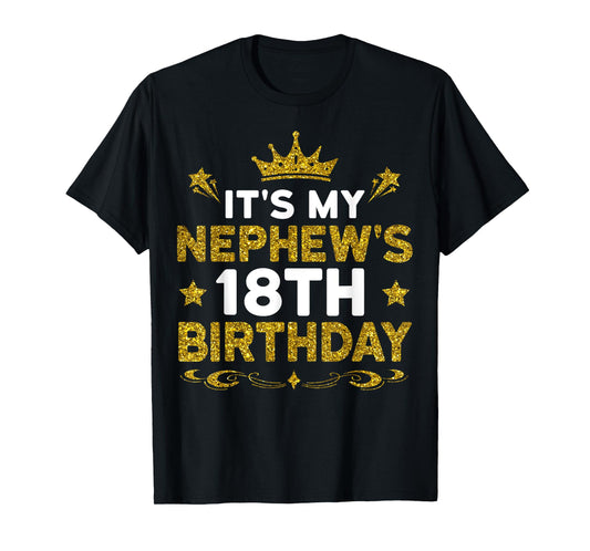 It's My Nephew's 18th Birthday Happy Birthday 18 Years Old T-Shirt