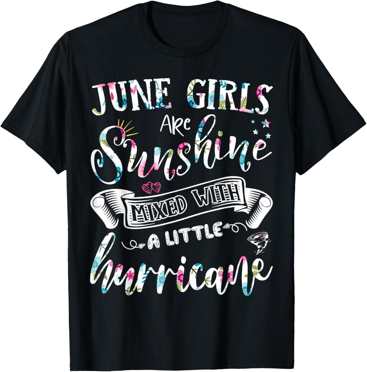 June Girls Are Sunshine Mixed Little Hurricane Floral Gifts T-Shirt