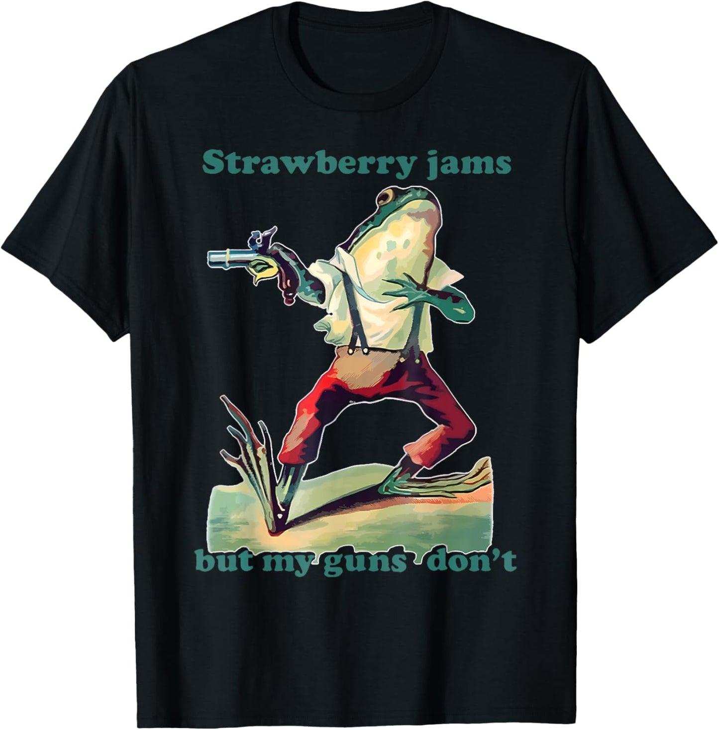 strawberry jams but my guns don't T-Shirt