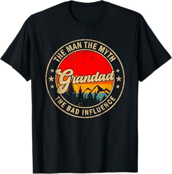 Grandad the Man the Myth the bad Influence for Papa Grandpa T-Shirt