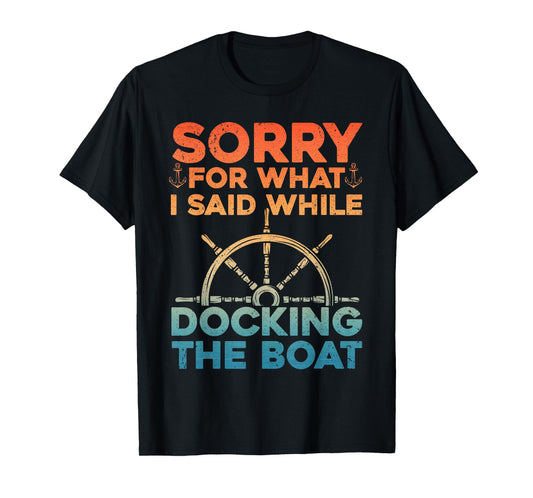 Funny Boating For Men Women Docking The Boat Captain Boater T-Shirt