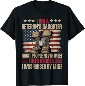 Veteran's Daughter Most People Never Meet Their Heroes T-Shirt