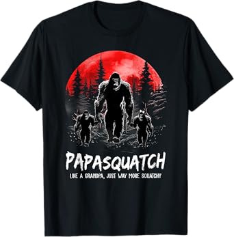 Papasquatch Like A Grandpa Just Way More Squatchy Funny Papa T-Shirt