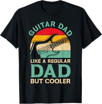 Funny Fathers Day Guitar Dad For Guitarist Music Lover Dad T-Shirt