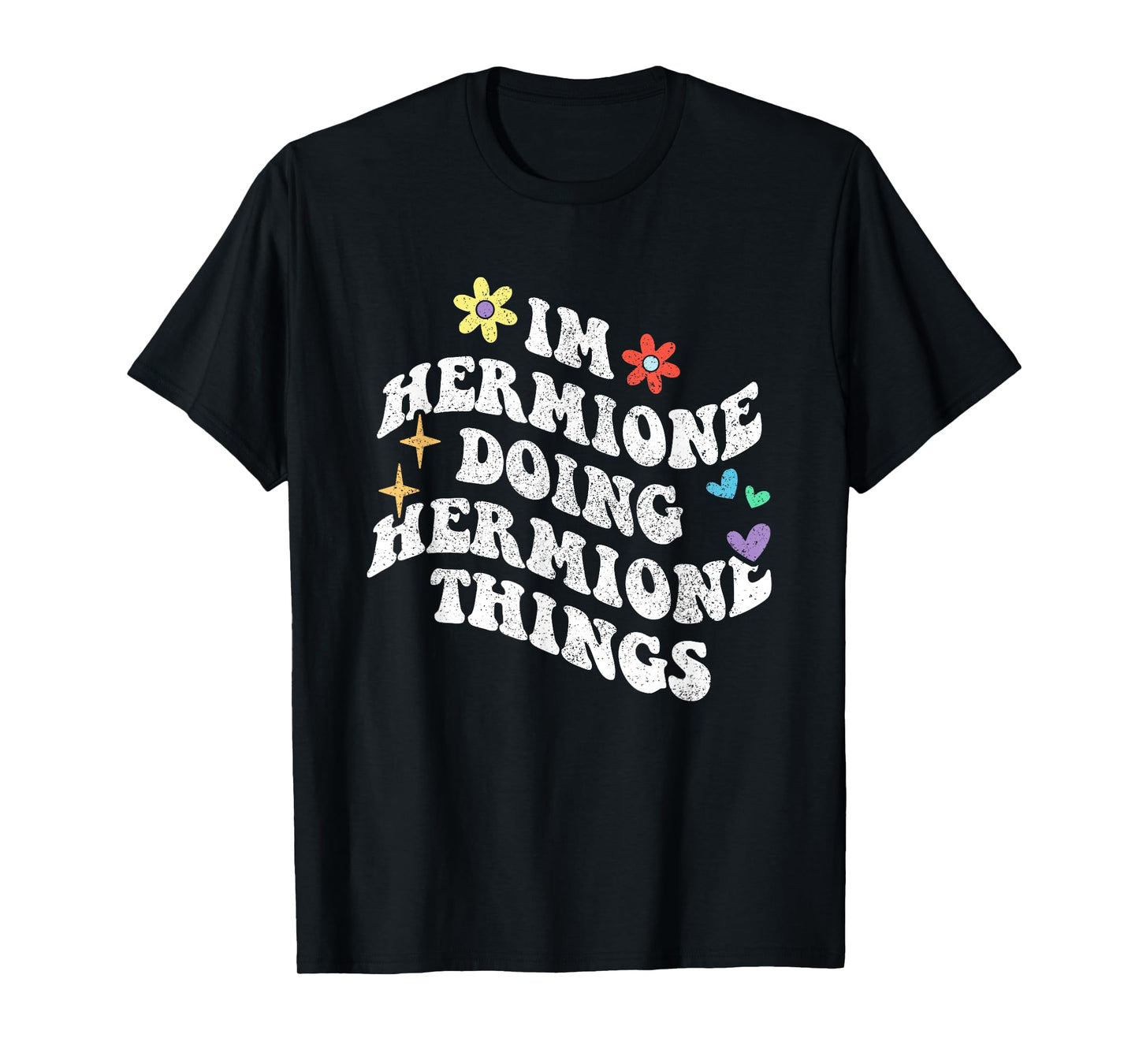 Personalized Name Mothers Day outfit For Women Retro Groovy Im Hermione Doing Hermione Things Funny Black T-Shirt