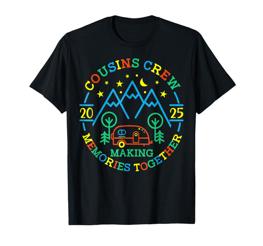 Cousin Crew Making Memories 2025 Family Reunion Trip Camping T-Shirt