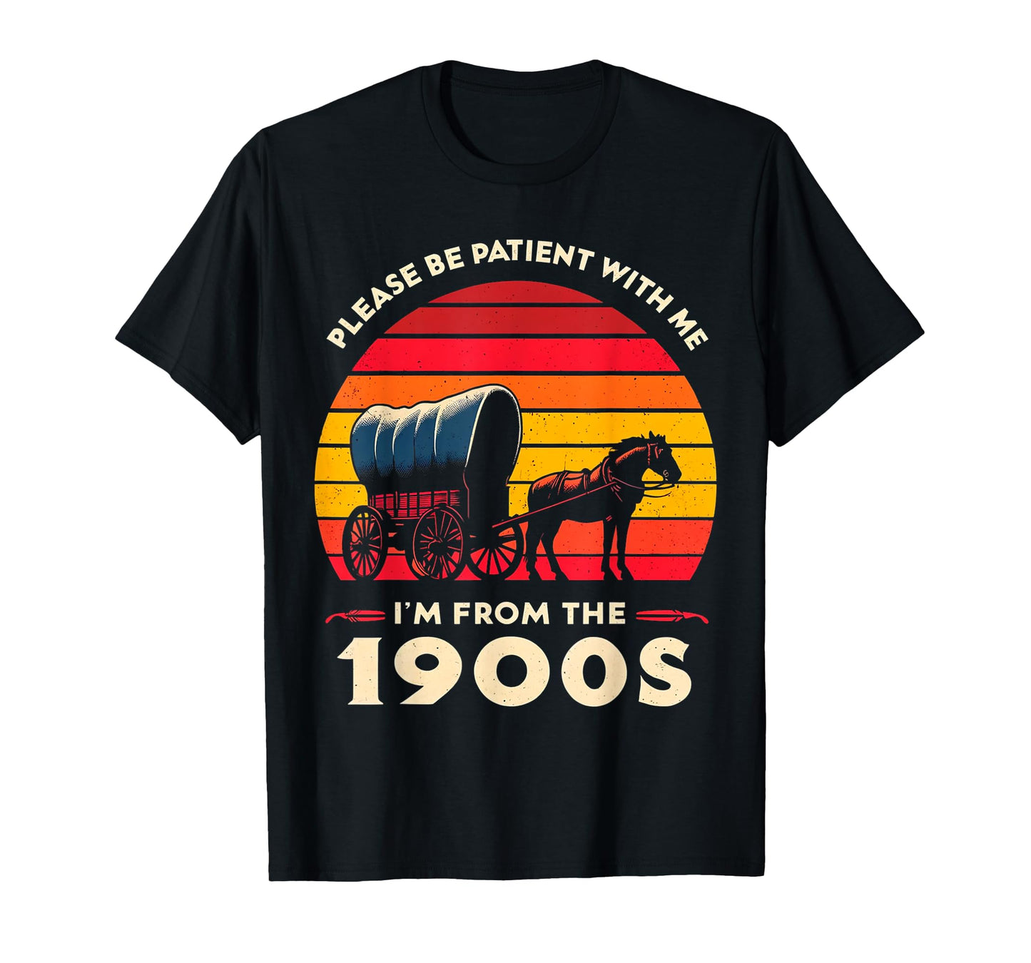 Please Be Patient With Me I'm From The 1900's,vintage design T-Shirt
