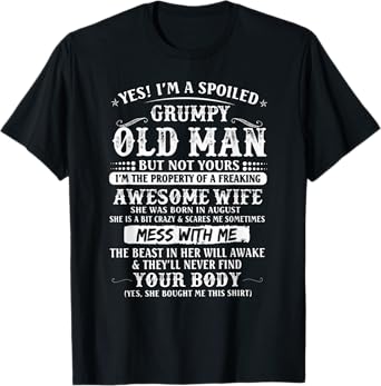 I'm A Spoiled Grumpy Old Man - Awesome Wife Born In August T-Shirt