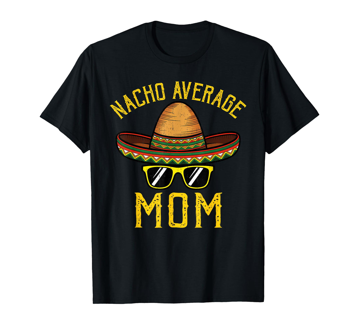 Nacho Average Mom Funny Cinco De Mayo Mexican Sombrero Women T-Shirt
