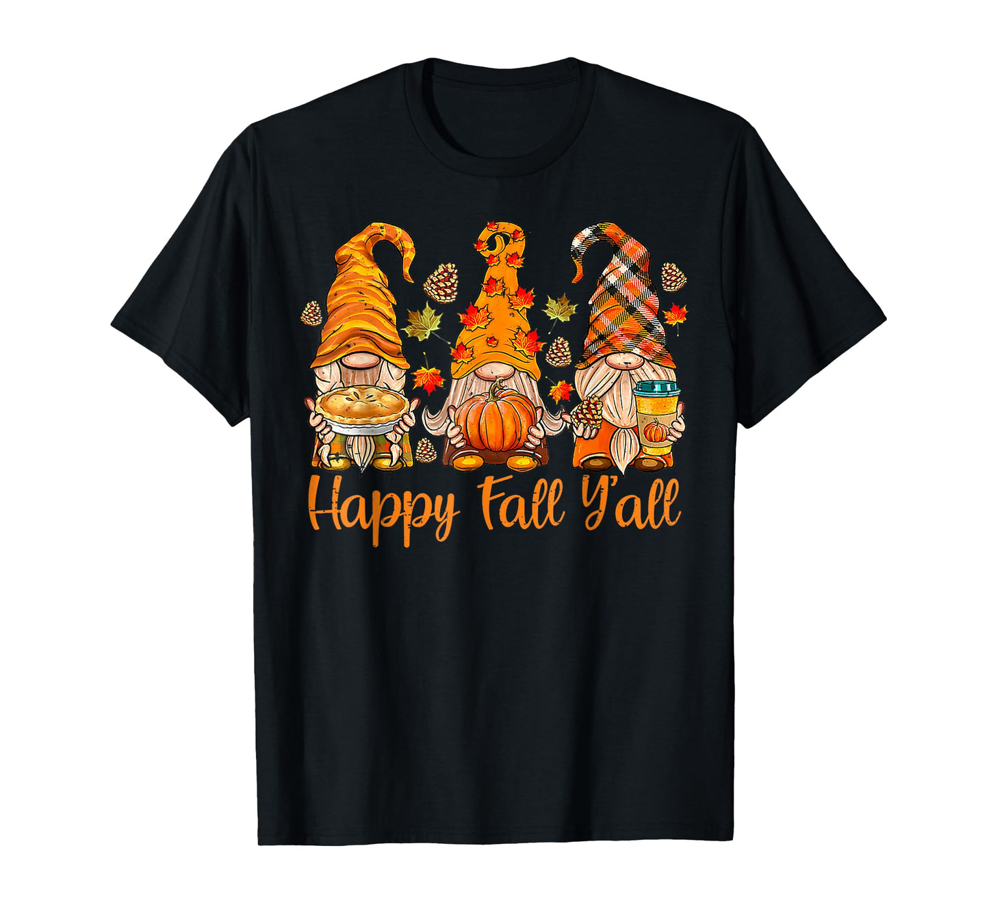Happy Fall Y'all Gnome Pumpkin Autumn Thanksgiving Men Women T-Shirt