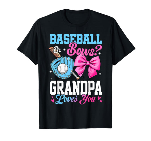 Baseball Or Bows Your Grandpa Loves You Gender Reveal T-Shirt