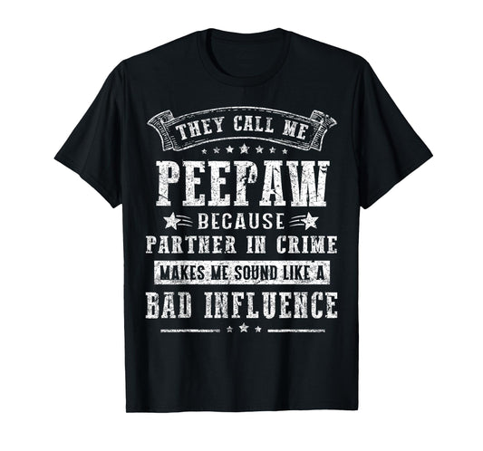 They Call Me Peepaw Because Partner In Crime Fathers Day T-Shirt
