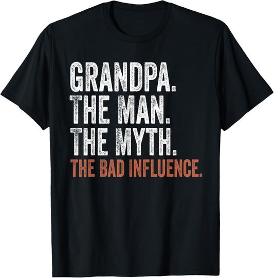 Grandpa The Man The Myth The Bad Influence Father's Day T-Shirt