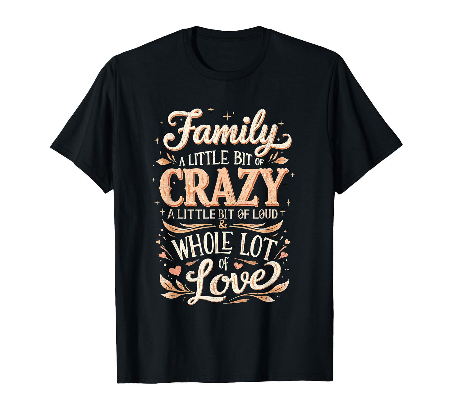 Family Little Bit Of Crazy Vibes Family Reunion Lot Of Love T-Shirt