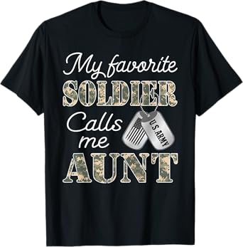 My Favorite Soldier Calls Me Aunt Proud US Army Family T-Shirt