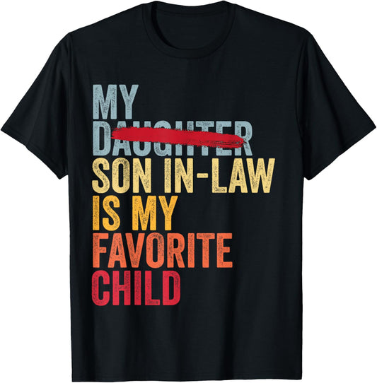 My Son In Law Is My Favorite Child Retro - Replaced Daughter T-Shirt