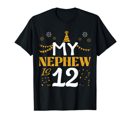 My Nephew Is 12 12th Birthday 2013 12 Years Old Nephew T-Shirt