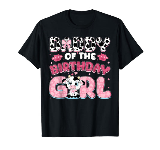 Daddy of The Birthday Girl Farm Cow Daddy Birthday Girl T-Shirt