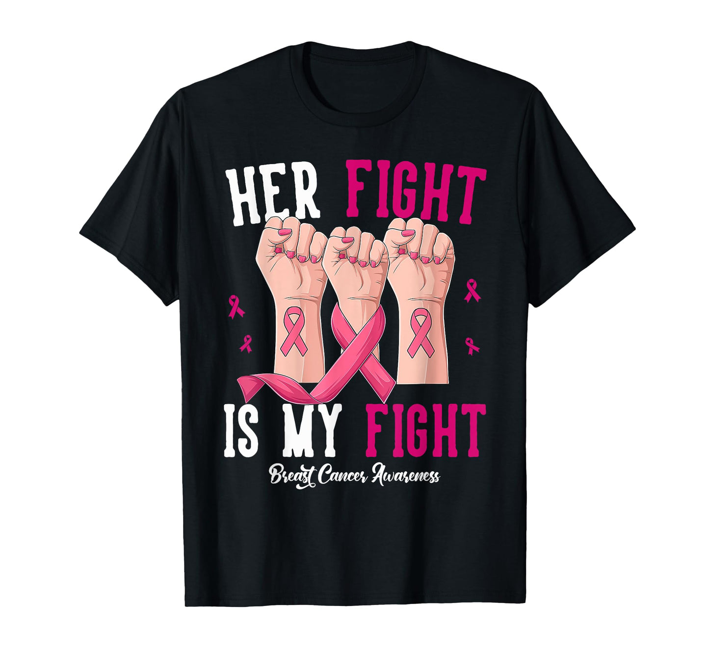 Her Fight is My Fight Hand Strong Breast Cancer Awareness T-Shirt