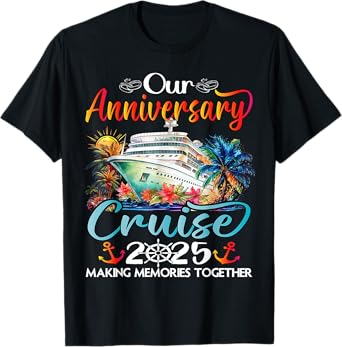 Our Anniversary Cruise Husband Wife Couples Cruise Vacation T-Shirt