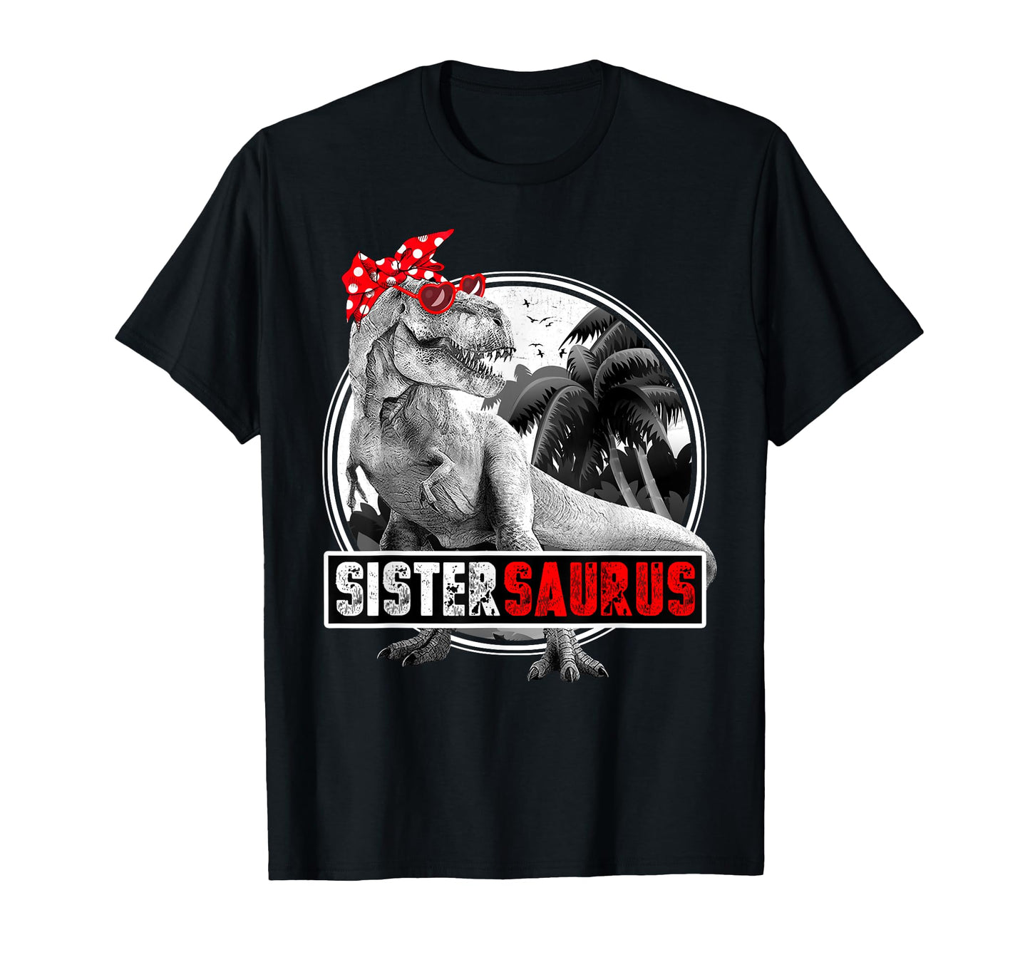 Sistersaurus T-Rex Dinosaur Sister Dinosaur T-Shirt