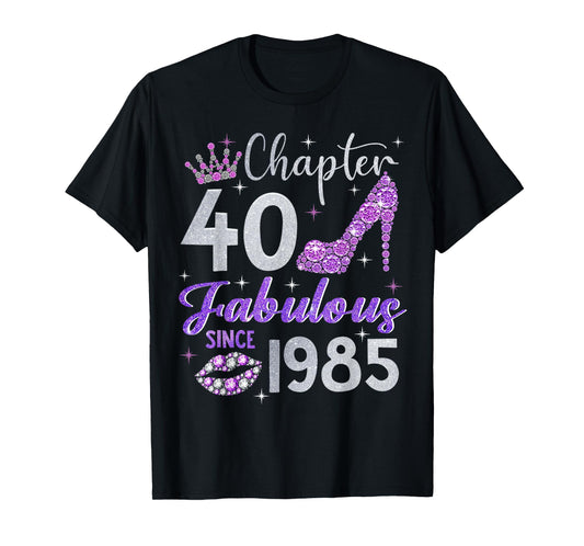 Chapter 40 Fabulous Since 1985 40th Birthday Women Girl T-Shirt