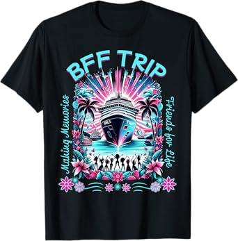 Cute Fun Matching Womens BFF Girls Trip Friends Cruise T-Shirt