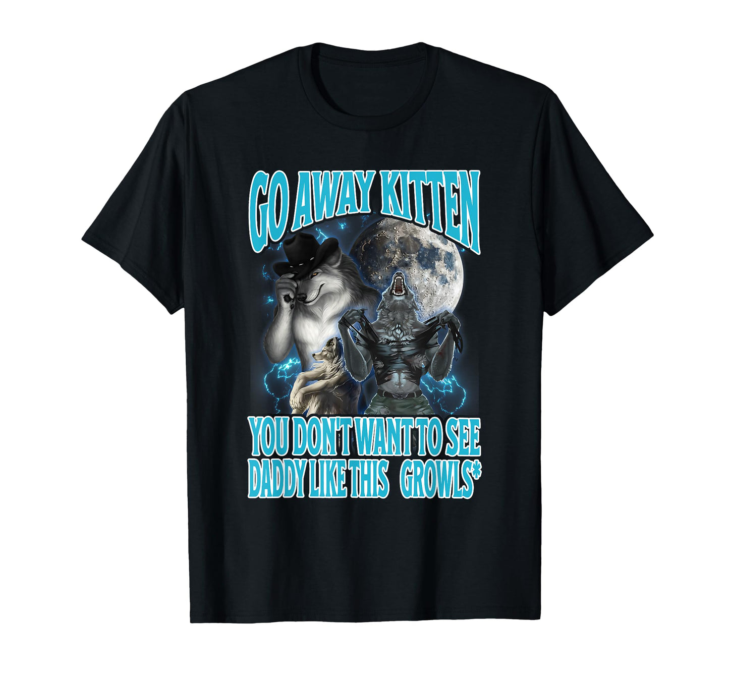 Go Away Kitten Funny Offensive Werewolf Meme Bootleg Graphic T-Shirt