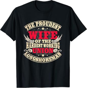 Longshoreman Gifts ILWU Wife Of The Hardest Working T-Shirt