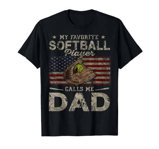 My Favorite Softball Player Calls Me Dad Father's Day Daddy T-Shirt