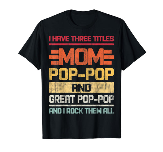Three Titles Dad Grandad & Great Grandad And I Rock Them All T-Shirt