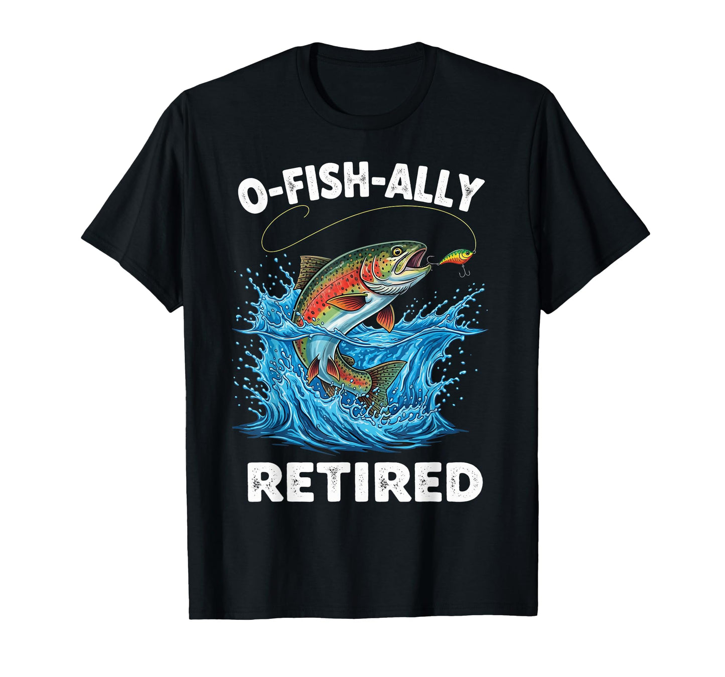 O-Fish-Ally Retired Retirement Fishing Funny O'fishally T-Shirt