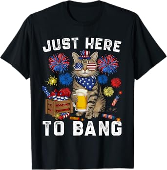 4th of July Just Here To Bang USA Flag Beer 4th Of July Cat Men Women T-Shirt