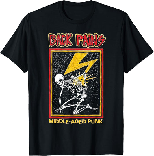 Back Pains Middle Aged Punk T-Shirt