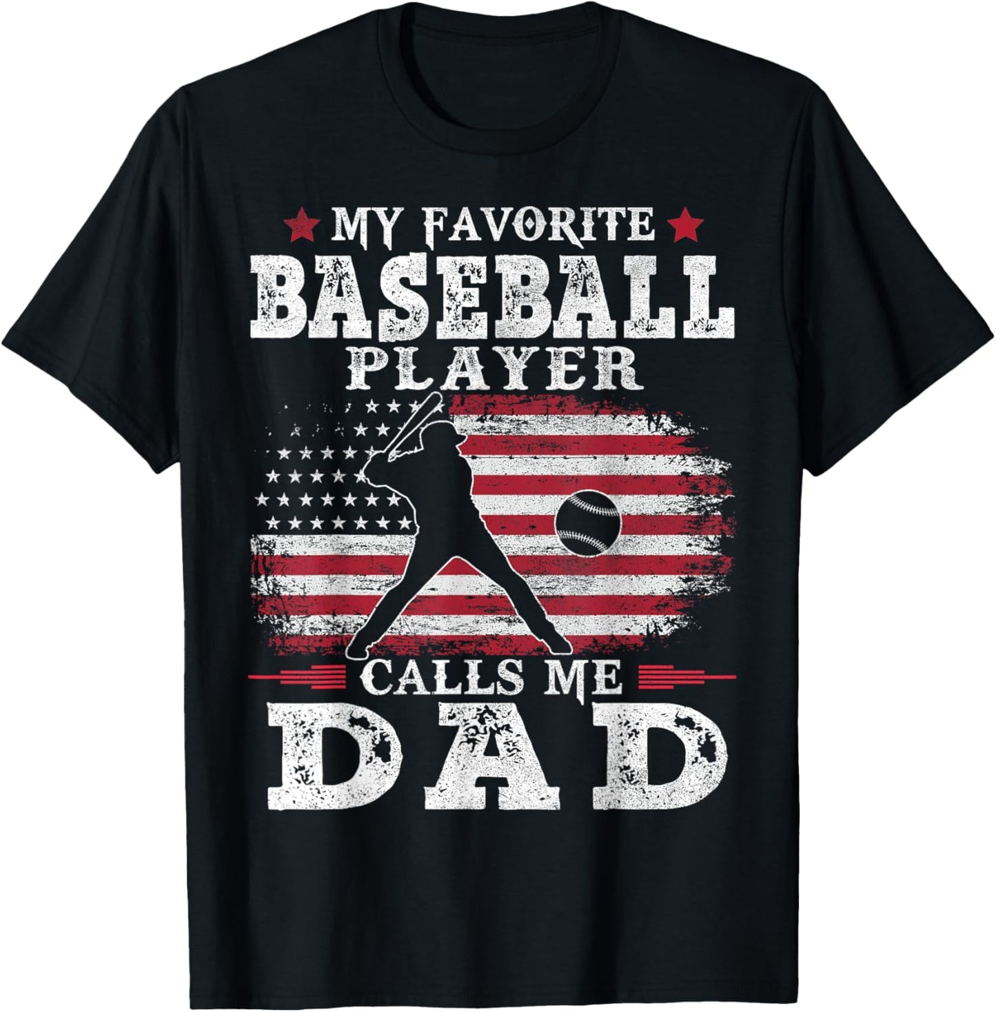 Favorite Baseball Player Calls Me Dad USA Flag Father's day T-Shirt