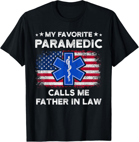 My Favorite Paramedic Calls Me Father In Law Paramedic Dad T-Shirt