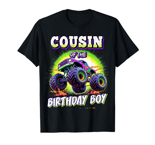 Cousin of the Birthday Boy Monster Truck Birthday Party T-Shirt