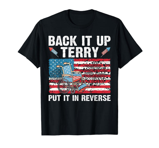 Back It Up Terry Put It In Reverse Firework 4th Of July T-Shirt