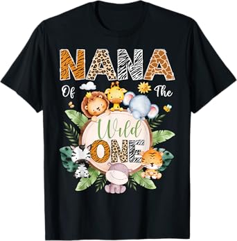 Nana Of The Wild One 1St Birthday Safari Jungle Animal T-Shirt