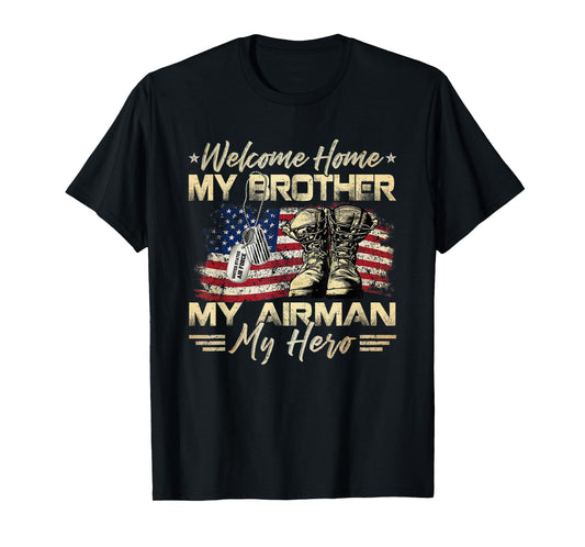 Welcome Home My Brother My Airman My Hero US Air Force T-Shirt