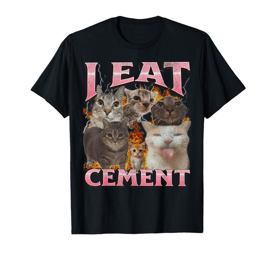 I Eat Cement Funny Cat Meme Bootleg Graphic T-Shirt