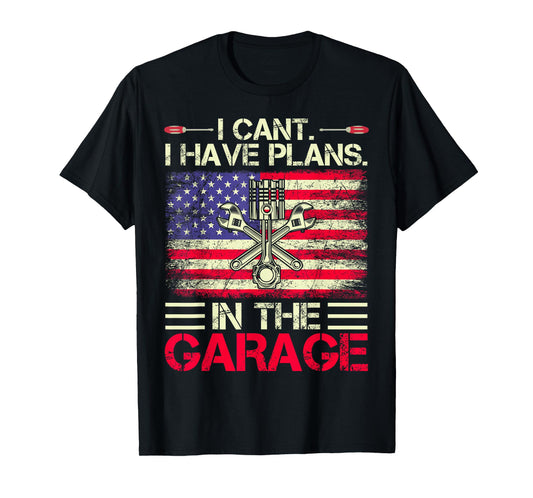 I Can't I Have Plans In The Garage Dad & Grandpa Mechanical T-Shirt