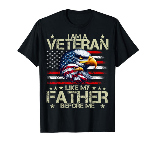 I Am A Veteran Like My Father Before Me T-Shirt