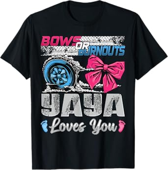 Burnouts or Bows Yaya Loves You Gender Reveal Party T-Shirt