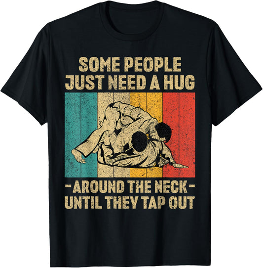 Some People Just Need A Hug Vintage BJJ Brazilian Jiu Jitsu T-Shirt