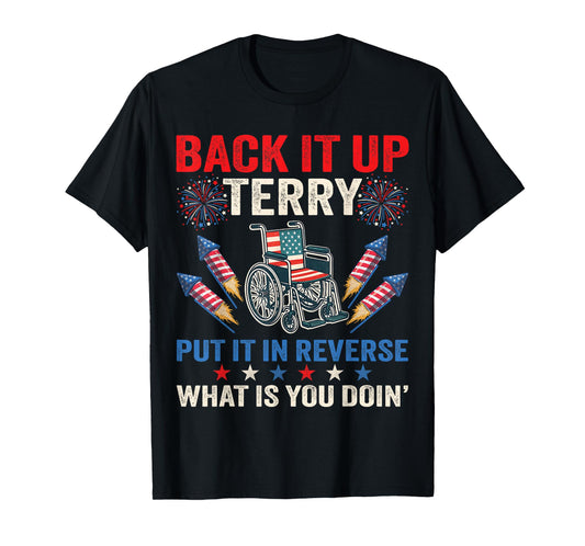 Back It Up Terry Put It In Reverse Fireworks 4th Of July T-Shirt