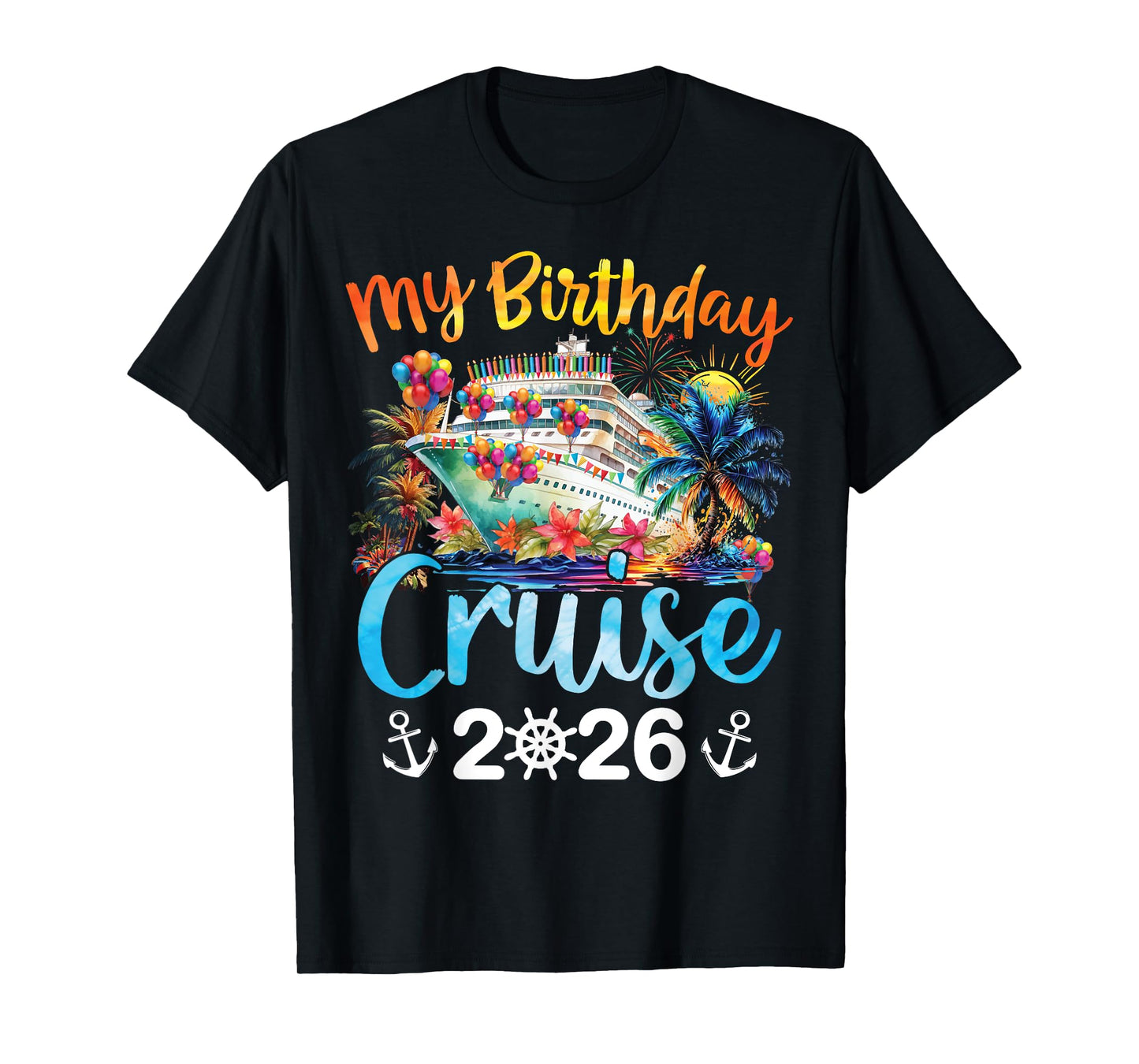 My Birthday Cruise 2026 Family Cruise Vacation Trip Birthday T-Shirt