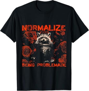 Normalize Raccoon Vintage Raccoon Being Problematic T-Shirt